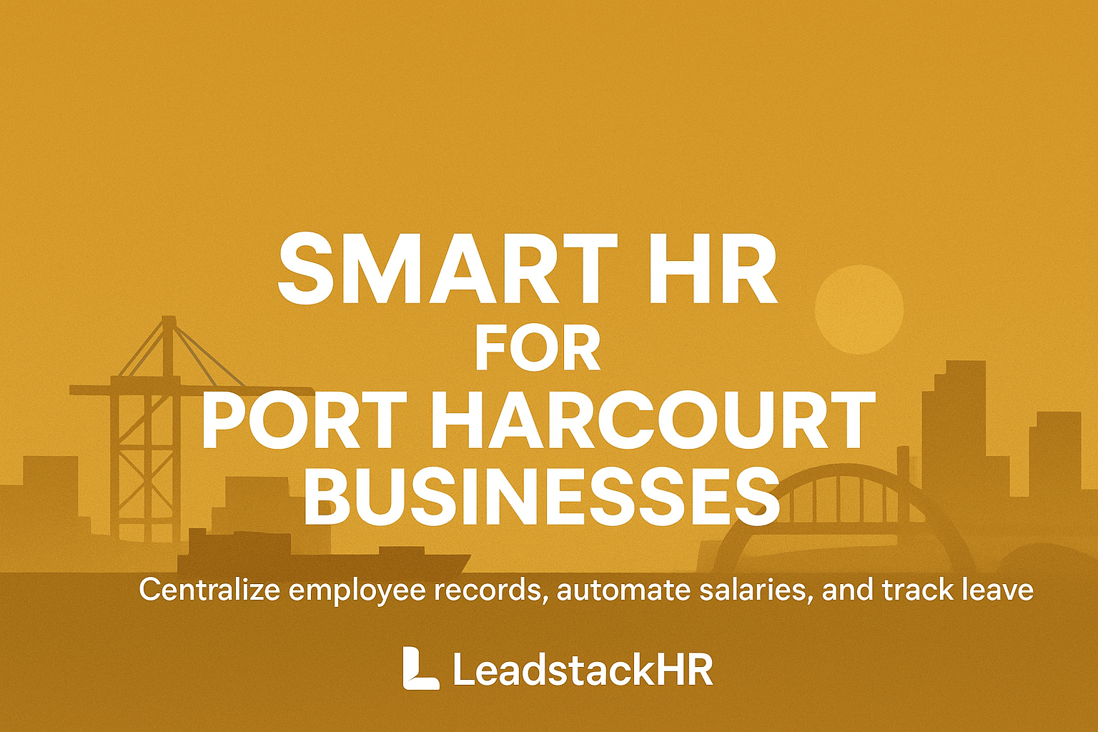 How LeadstackHR Is Powering Workforces Across Port Harcourt